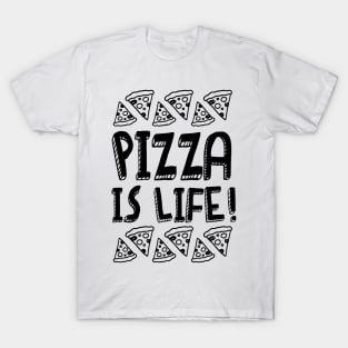 Pizza Is Life v1 T-Shirt